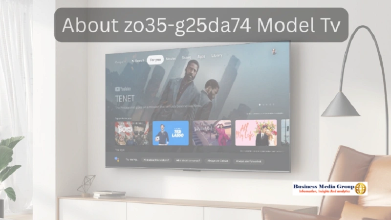 about zo35-g25da74 model tv